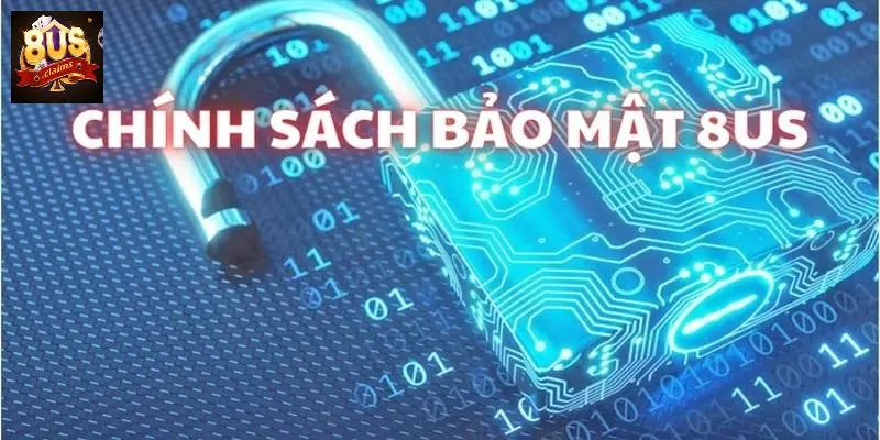 Chính sách bảo mật 8US phục vụ cho những mục đích gì?